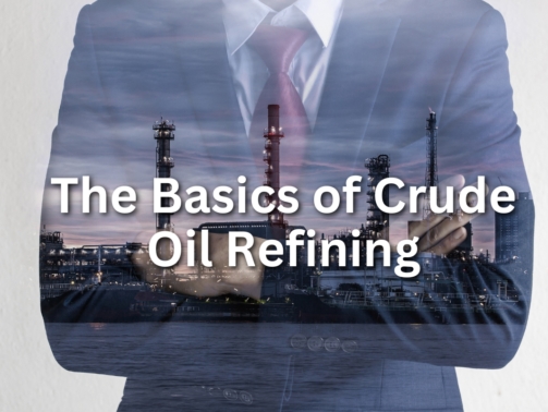 The Basics of Crude Oil Refining