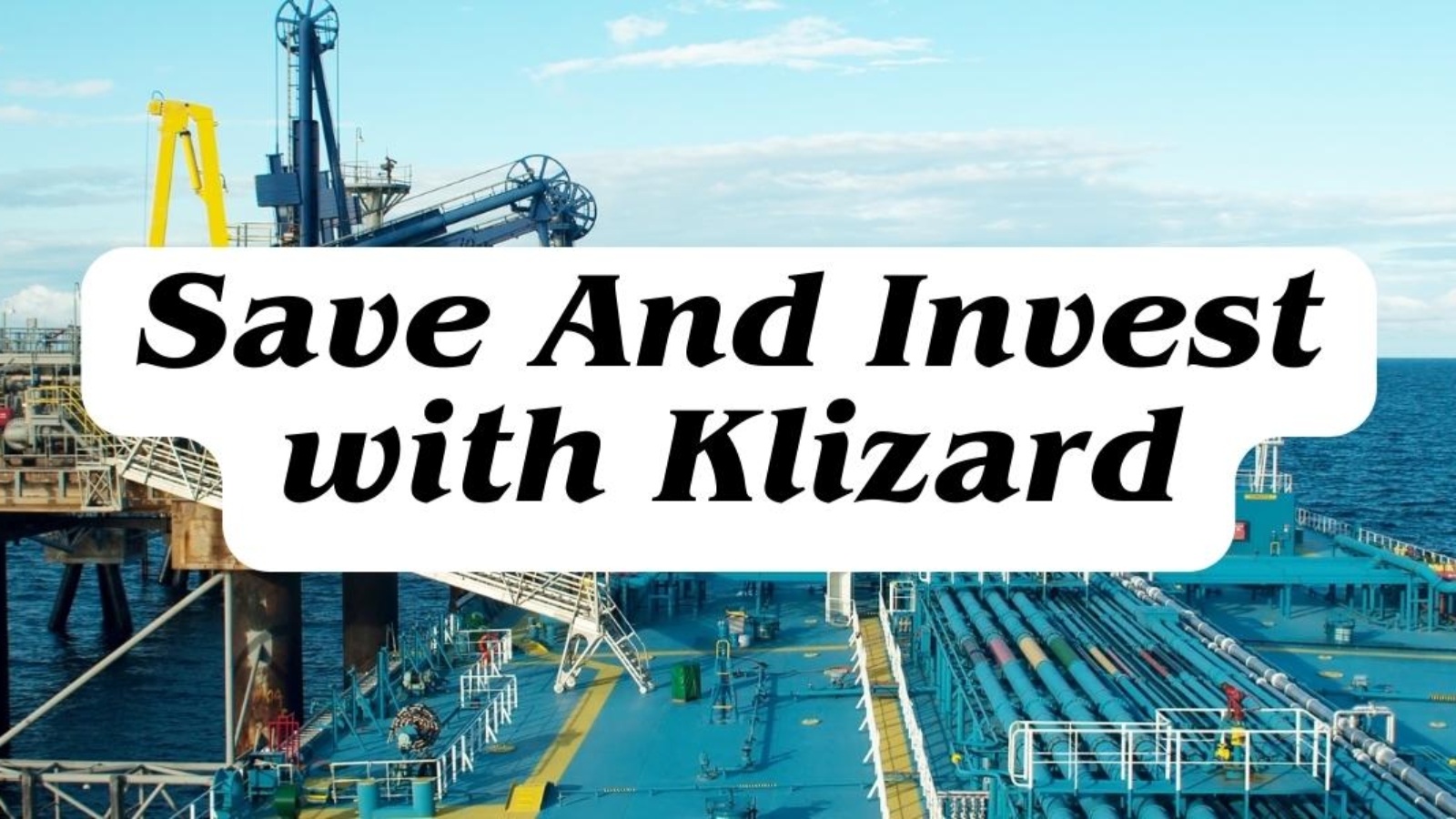 Save And Invest with Klizard